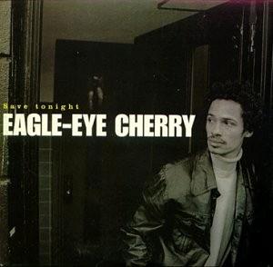 Eagle-Eye Cherry - "Save Tonight"