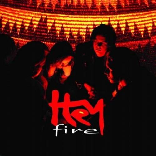 Hey - "Fire"