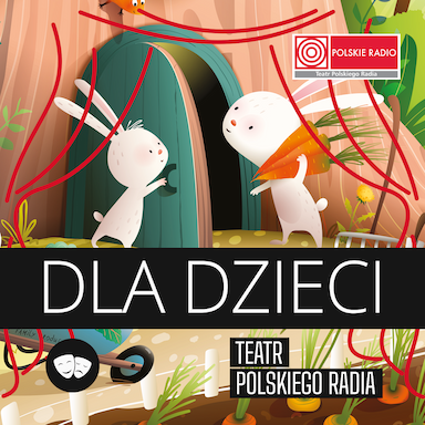 Teatr Polskiego Radia - Dla dzieci