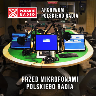 Przed mikrofonami Polskiego Radia